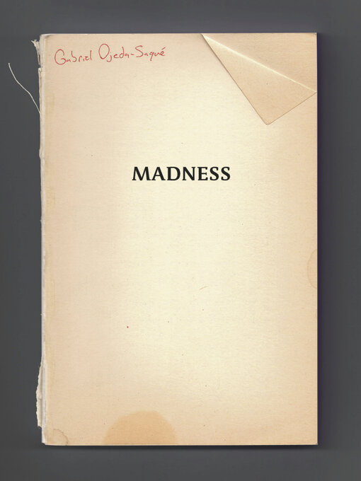 Title details for Madness by Gabriel Ojeda-Sague - Available